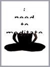 I need to meditate '12